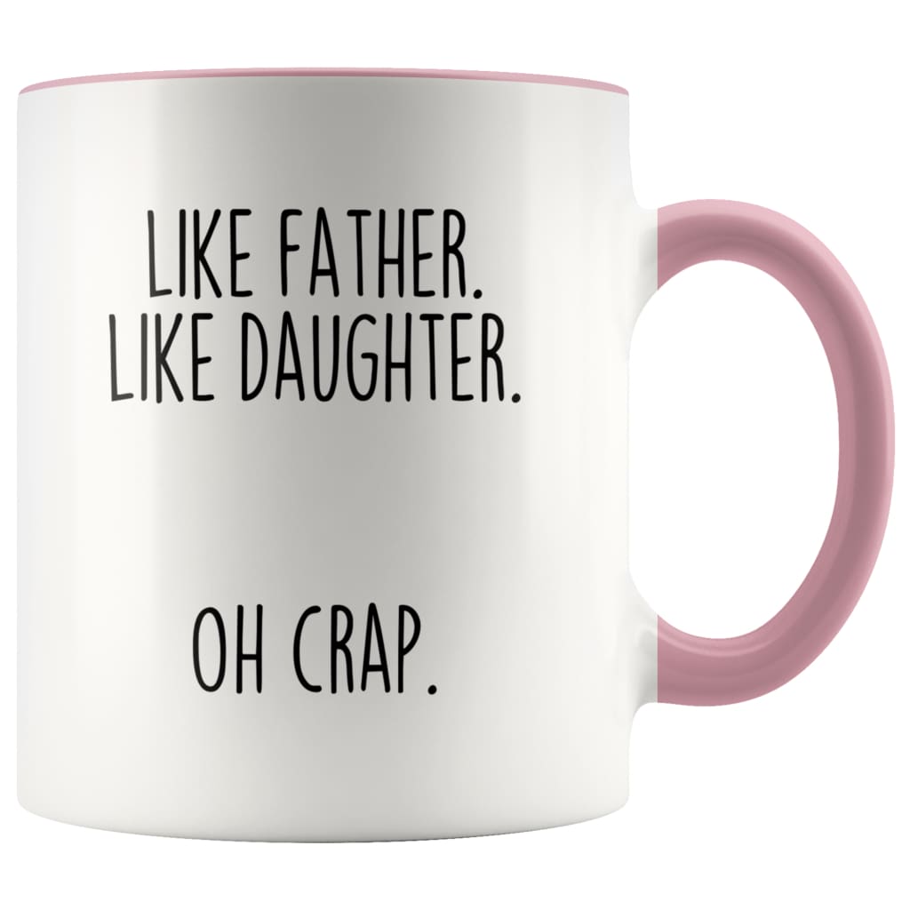 https://backyardpeaks.com/cdn/shop/products/funny-dad-gift-from-daughter-like-father-oh-crap-coffee-mug-idea-pink-birthday-gifts-christmas-mugs-fathers-day-drinkware-backyardpeaks-448_1024x.jpg?v=1604007783