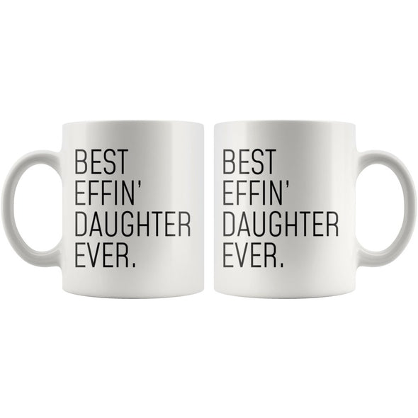 Funny Daughter Gift: Best Effin Daughter Ever. Coffee Mug 11oz $19.99 | Drinkware