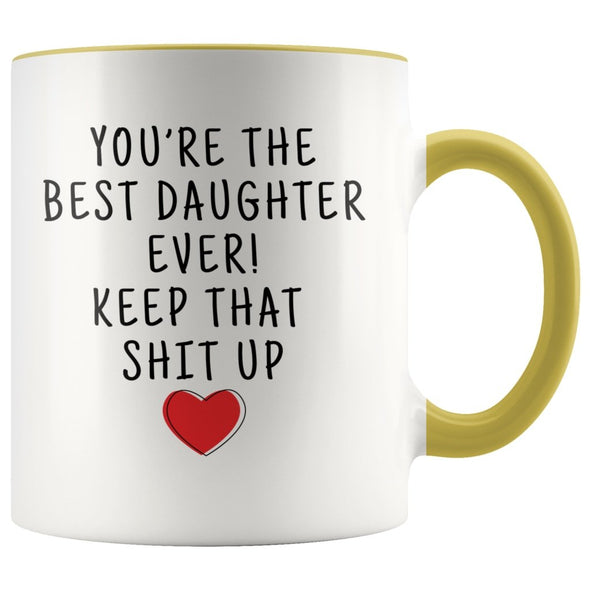 Funny Daughter Gifts: Best Daughter Ever! Mug | Personalized Gifts for Daughter $19.99 | Yellow Drinkware