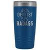Funny Dentist Gift: 49% Dentist 51% Badass Insulated Tumbler 20oz $29.99 | Blue Tumblers
