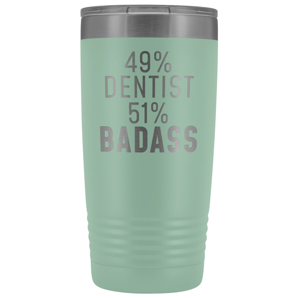 Funny Dentist Gift: 49% Dentist 51% Badass Insulated Tumbler 20oz $29.99 | Teal Tumblers