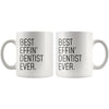 Funny Dentist Gift: Best Effin Dentist Ever. Coffee Mug 11oz $19.99 | Drinkware