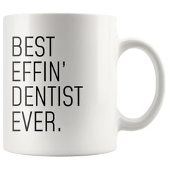 Load image into Gallery viewer, Funny Dentist Gift: Best Effin&amp;#39; Dentist Ever. Coffee Mug 11oz
