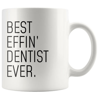 Funny Dentist Gift: Best Effin Dentist Ever. Coffee Mug 11oz $19.99 | 11 oz Drinkware