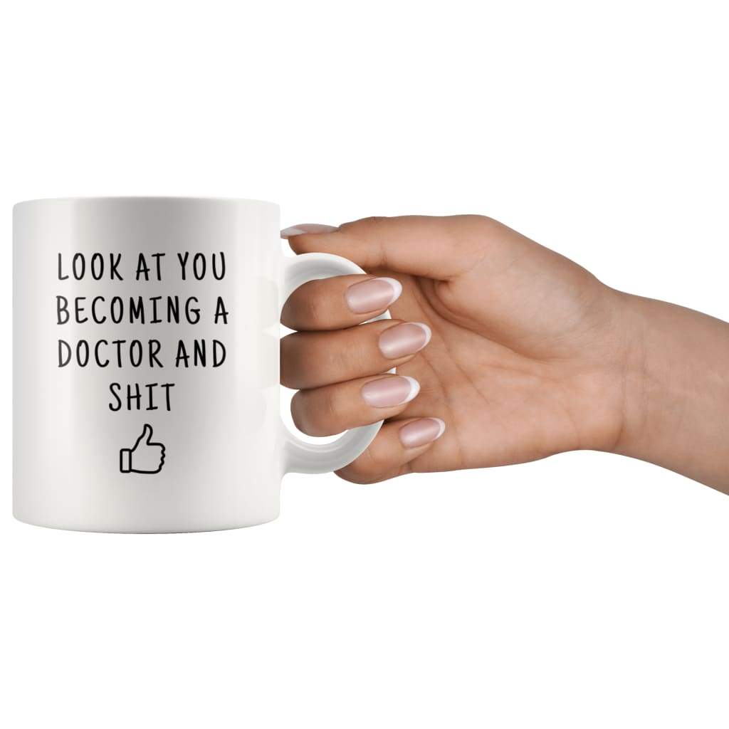 Look At You Becoming A Doctor And Shit Coffee Mug - BackyardPeaks
