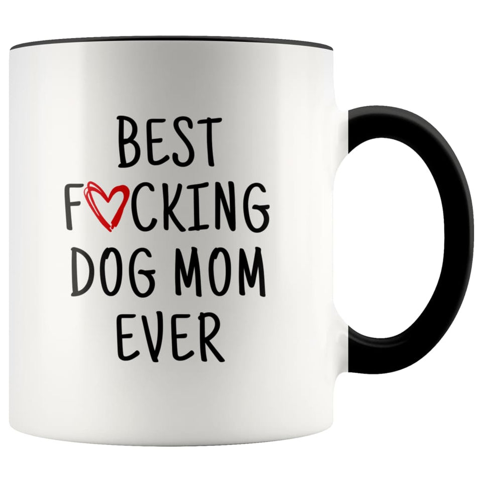 Funny Dog Mom Gift Best Fucking Dog Mom Ever Coffee Mug Tea Cup