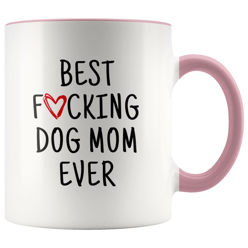 Funny Dog Mom Gift Best Fucking Dog Mom Ever Coffee Mug Tea Cup