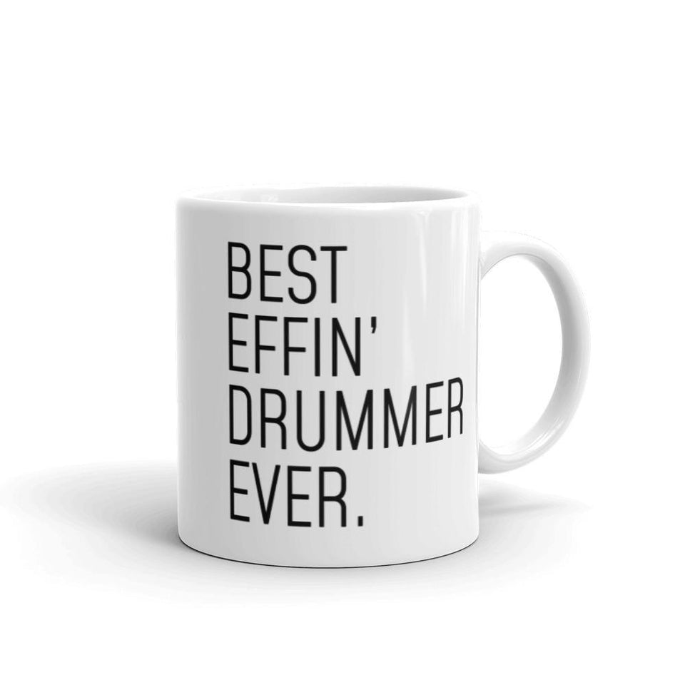 Funny Drumming Gift: Best Effin' Drummer Ever. Coffee Mug 11oz