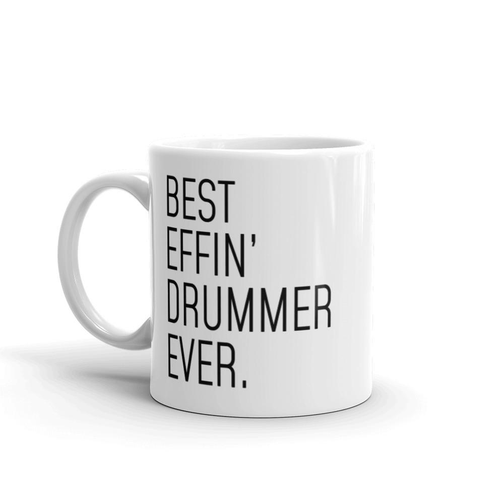 Funny Drumming Gift: Best Effin Drummer Ever. Coffee Mug 11oz $19.99 | Drinkware