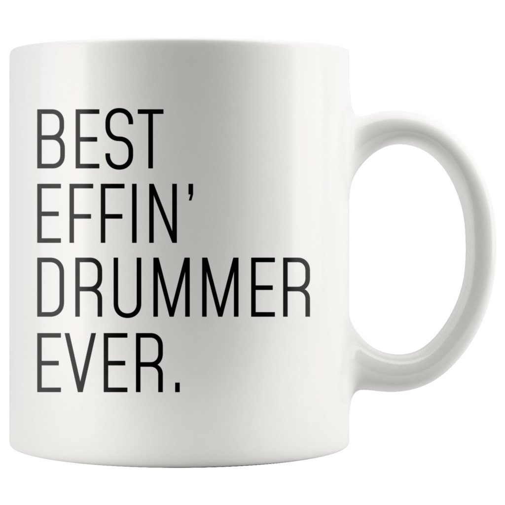 Funny Drumming Gift: Best Effin Drummer Ever. Coffee Mug 11oz $19.99 | Drinkware
