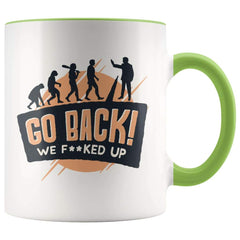 Load image into Gallery viewer, Funny Evolution Gift Funny Nerd Gifts Go Back We Fucked Up Coffee Mug
