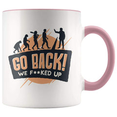 Load image into Gallery viewer, Funny Evolution Gift Funny Nerd Gifts Go Back We Fucked Up Coffee Mug