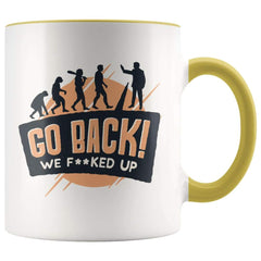 Load image into Gallery viewer, Funny Evolution Gift Funny Nerd Gifts Go Back We Fucked Up Coffee Mug