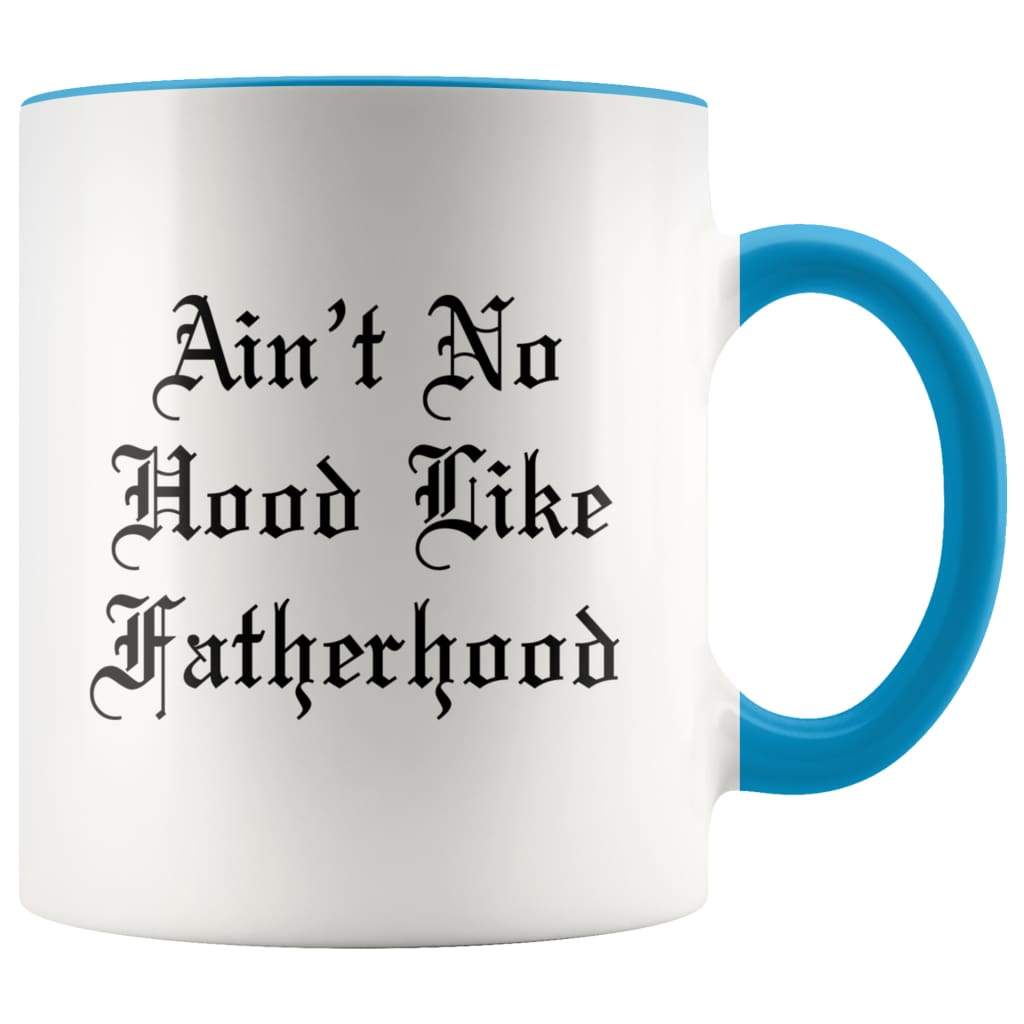 Funny Fathers Day Gift, Ain't No Hood Like Fatherhood Coffee Mug - BackyardPeaks