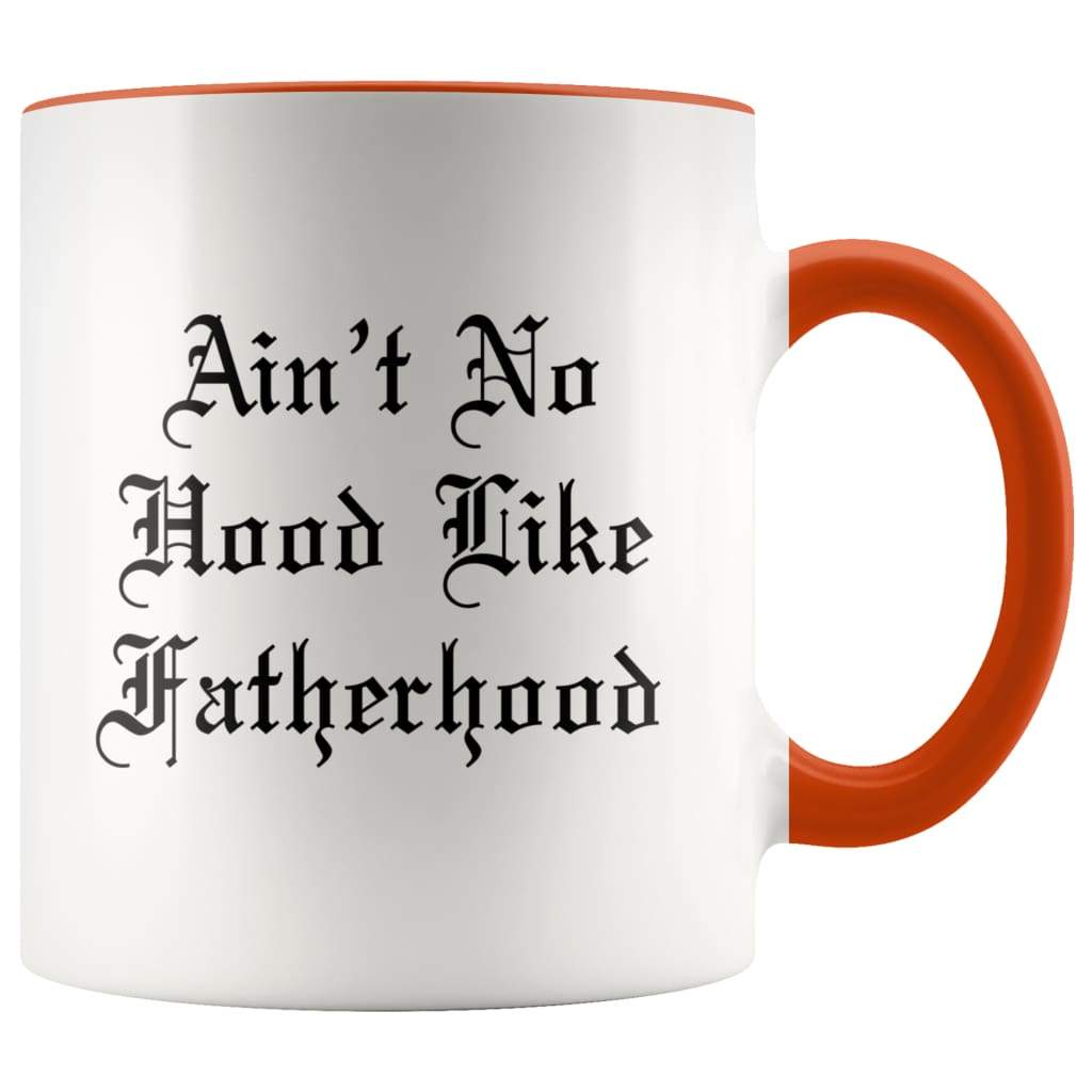 Funny Fathers Day Gift, Ain't No Hood Like Fatherhood Coffee Mug - BackyardPeaks