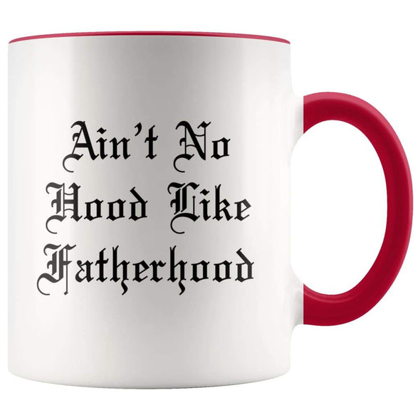 Funny Fathers Day Gift, Ain't No Hood Like Fatherhood Coffee Mug - BackyardPeaks