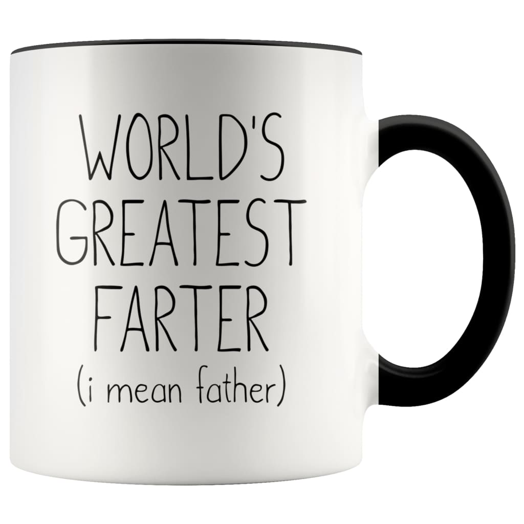 Funny Fathers Day Mug World’s Greatest Farter I Mean Father Gift Coffee Mug Tea Cup 11oz $14.99 | Black Drinkware