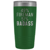Funny Firefighter Gift: 49% Fireman 51% Badass Insulated Tumbler 20oz $29.99 | Green Tumblers