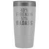 Funny Firefighter Gift: 49% Fireman 51% Badass Insulated Tumbler 20oz $29.99 | White Tumblers