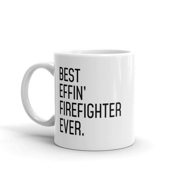Funny Firefighter Gift: Best Effin Firefighter Ever. Coffee Mug 11oz $19.99 | Drinkware