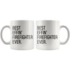 Funny Firefighter Gift: Best Effin Firefighter Ever. Coffee Mug 11oz $19.99 | Drinkware