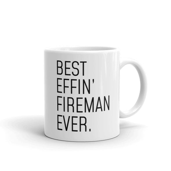 Funny Fireman Gift: Best Effin Fireman Ever. Coffee Mug 11oz $19.99 | 11 oz Drinkware