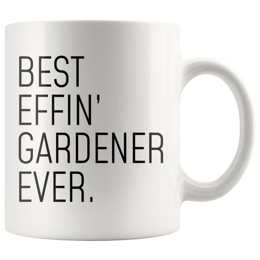 Funny Gardening Gift: Best Effin Gardener Ever. Coffee Mug 11oz $19.99 | Drinkware
