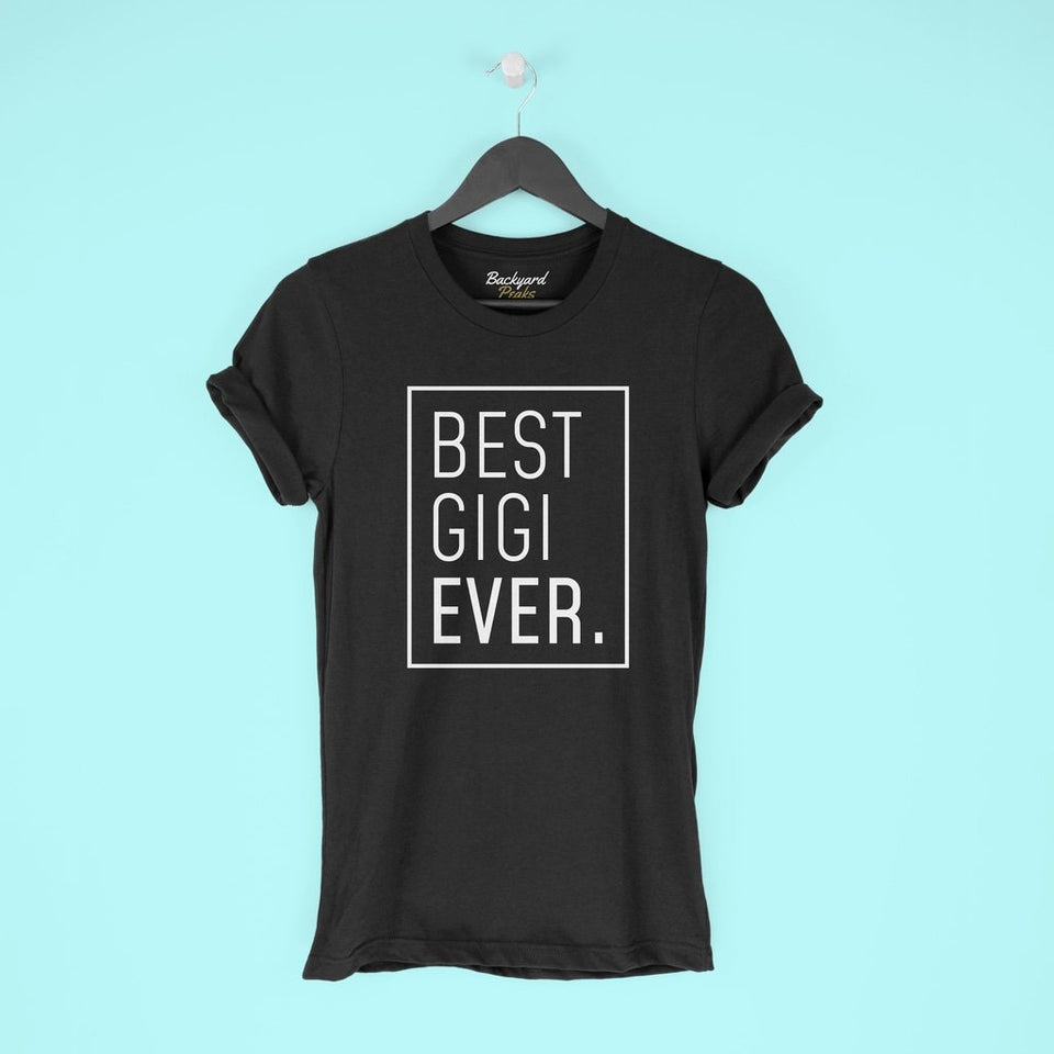 Funny Gigi Gift: Best Gigi Ever T-Shirt