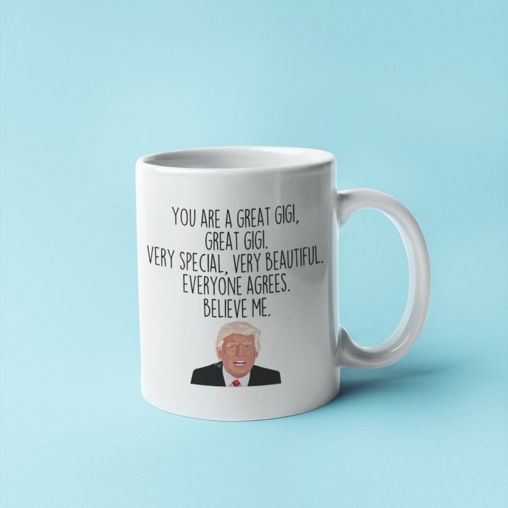 Gigi Coffee Mug | Funny Trump Gift for Gigi $14.99 | Drinkware