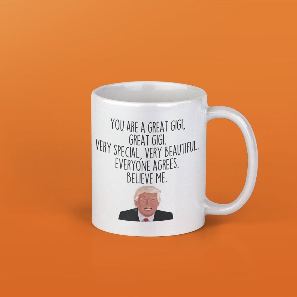 Gigi Coffee Mug | Funny Trump Gift for Gigi $14.99 | Drinkware