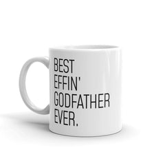 Load image into Gallery viewer, Funny Godfather Gift: Best Effin&amp;#39; Godfather Ever. Coffee Mug 11oz