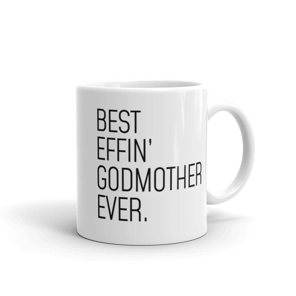 Funny Godmother Gift: Best Effin' Godmother Ever. Coffee Mug 11oz