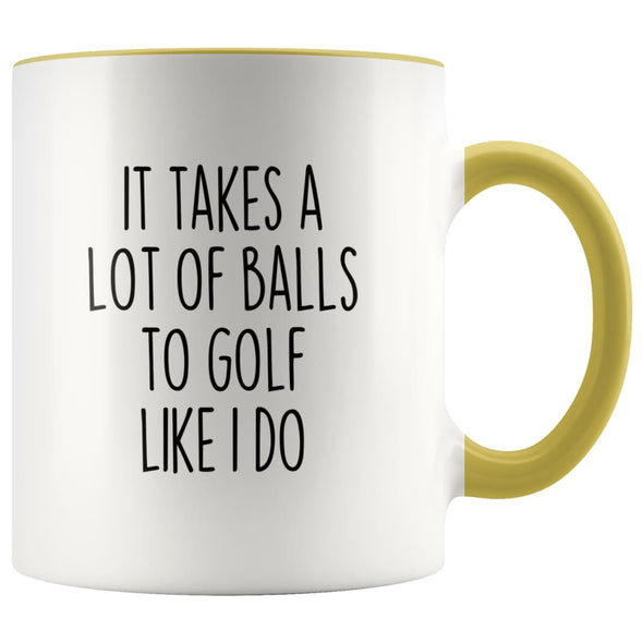 Funny Golfing Gifts It Takes A Lot Of Balls To Golf Like I Do Coffee Mug for Men Golfer Gifts $14.99 | Yellow Drinkware