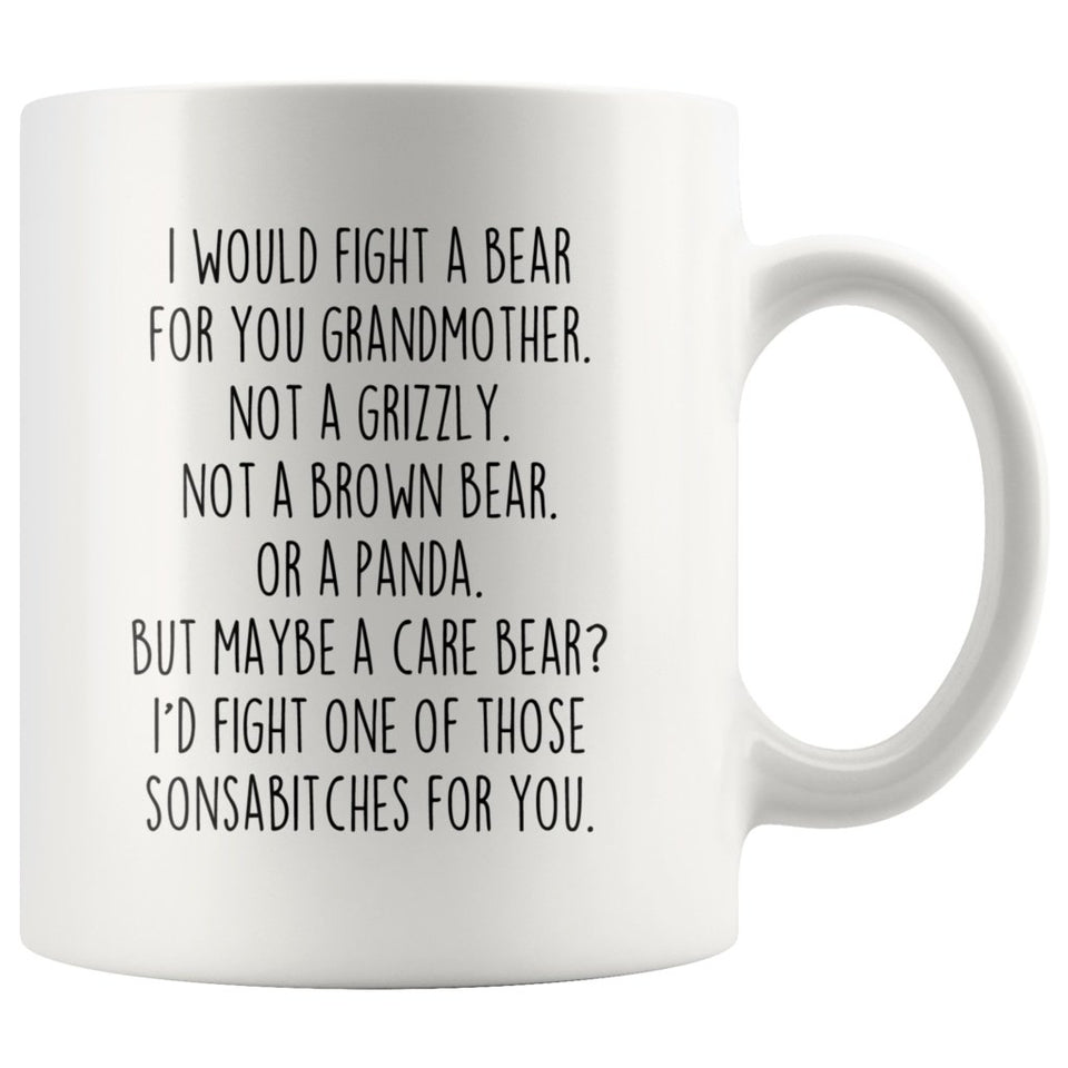 Funny Grandmother Gifts: I Would Fight A Bear For You Mug