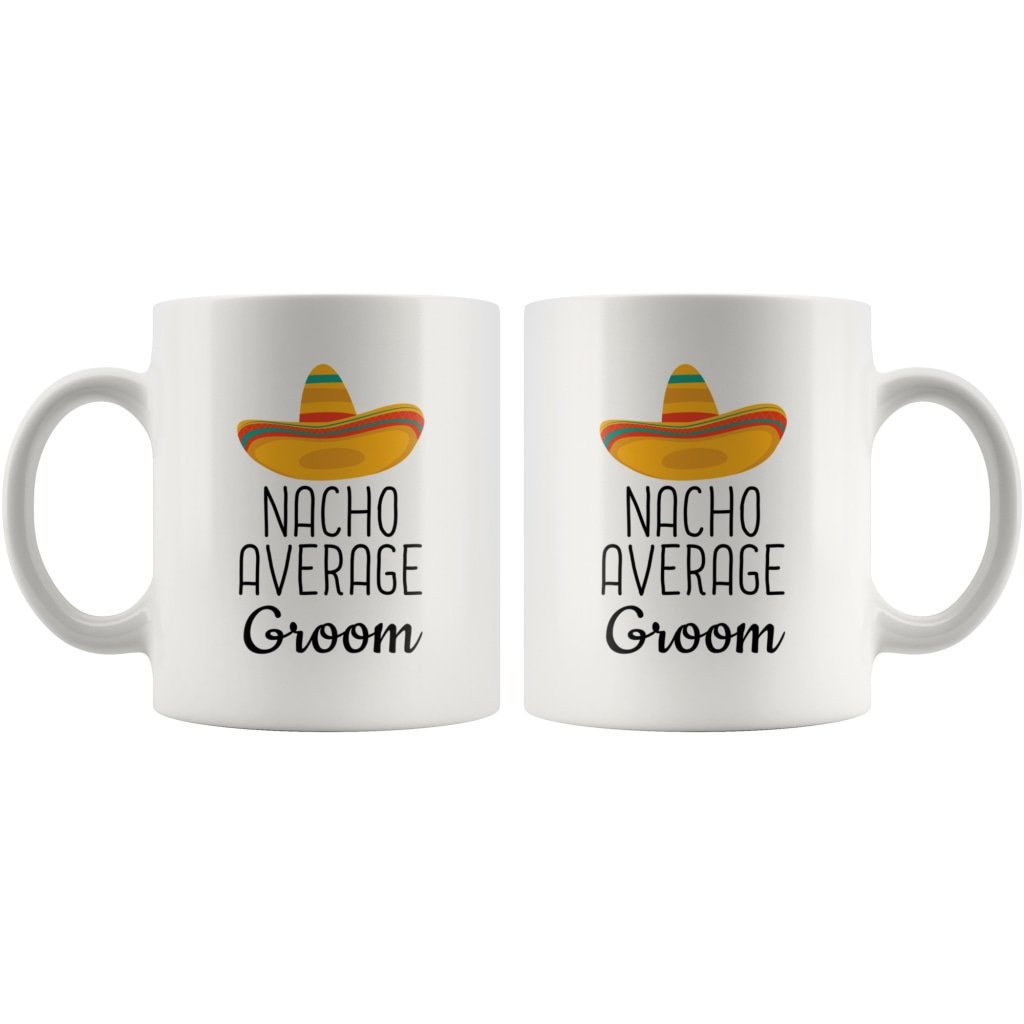 Funny Groom Gifts: Nacho Average Groom Mug — photo 5