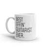 Funny Guitarist Gift: Best Effin Guitarist Ever. Coffee Mug 11oz $19.99 | Drinkware