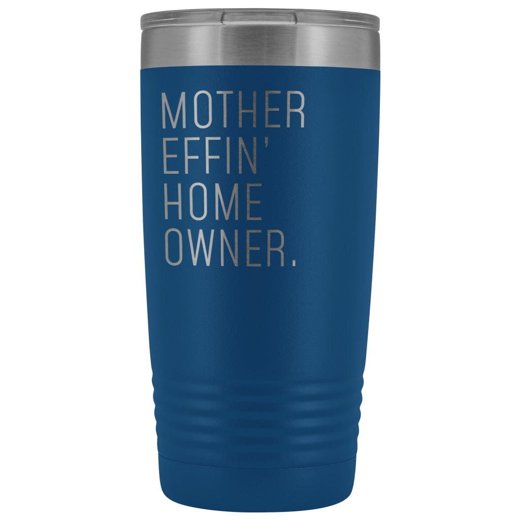 Funny Housewarming Gift: Mother Effin Homeowner Insulated Tumbler 20z $29.99 | Blue Tumblers