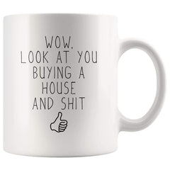 Load image into Gallery viewer, Funny Housewarming Gift Wow Look At You Buying A House Mug New House Owner Gift Buying A House Coffee Mug White