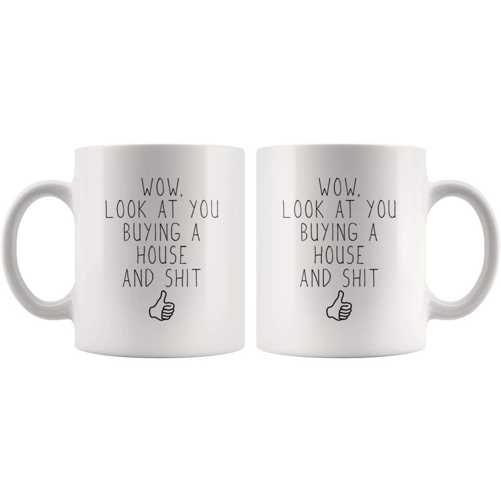 Funny Housewarming Gift Wow Look At You Buying A House Mug New House Owner Gift Buying A House Coffee Mug White — photo 4