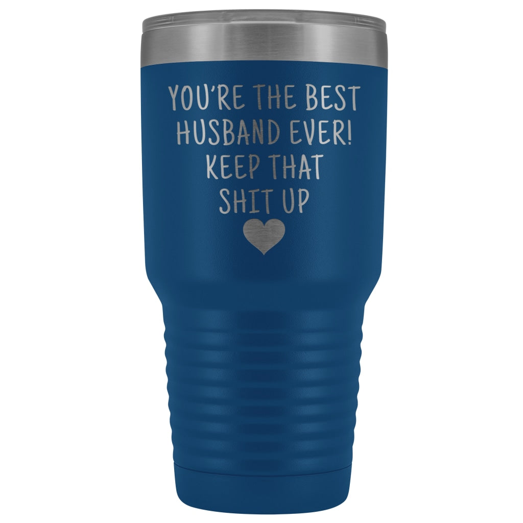 Funny Husband Gift: Best Husband Ever! Large Insulated Tumbler 30oz $38.95 | Blue Tumblers