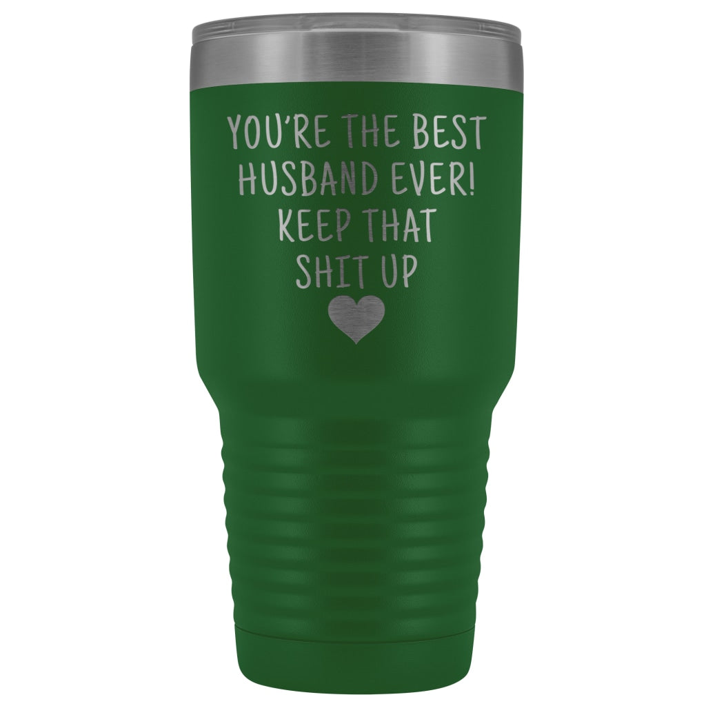 Funny Husband Gift: Best Husband Ever! Large Insulated Tumbler 30oz $38.95 | Green Tumblers