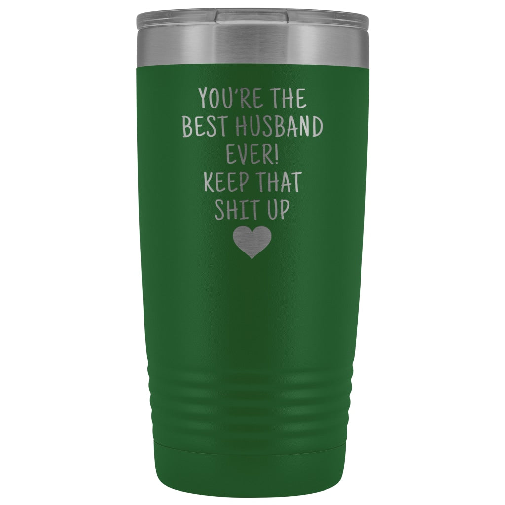 Funny Husband Gifts: Best Husband Ever! Insulated Tumbler $29.99 | Green Tumblers