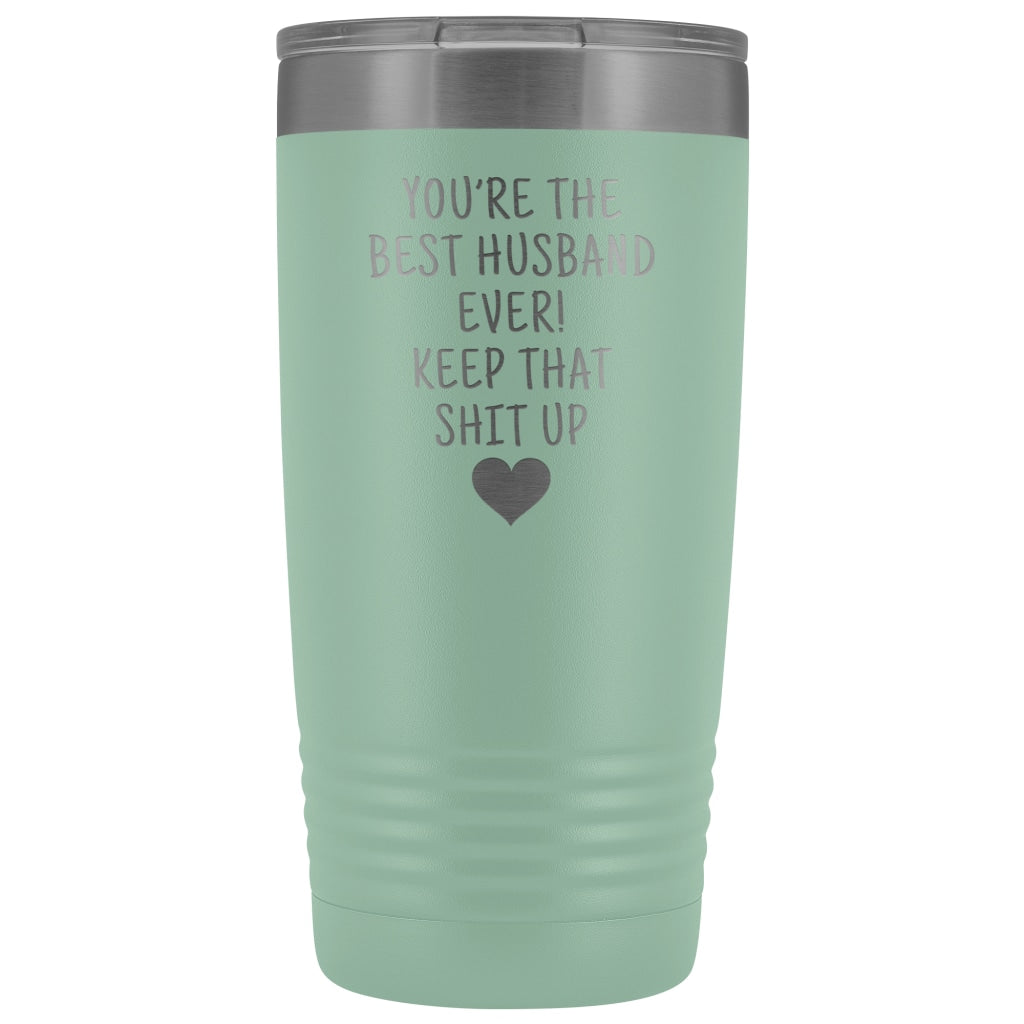 Funny Husband Gifts: Best Husband Ever! Insulated Tumbler $29.99 | Teal Tumblers