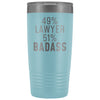 Funny Lawyer Gift: 49% Lawyer 51% Badass Insulated Tumbler 20oz $29.99 | Light Blue Tumblers