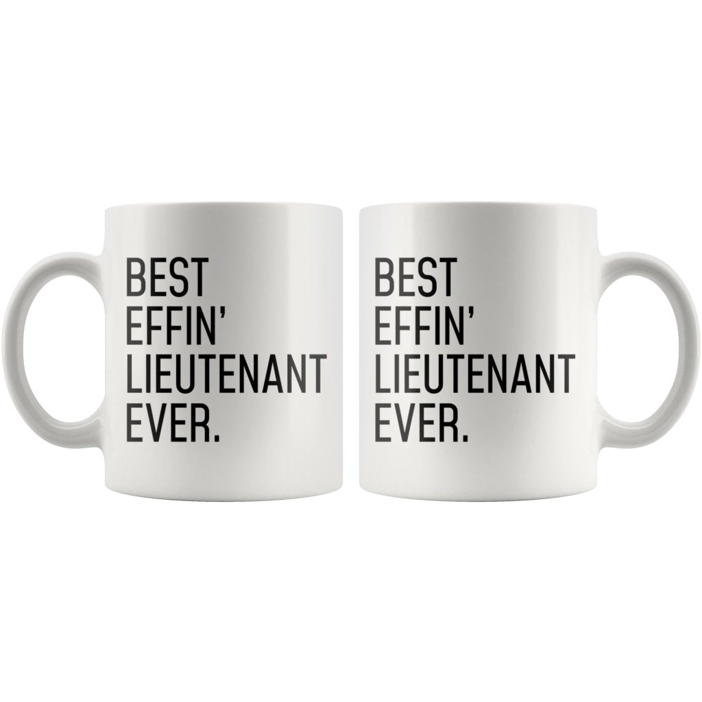 Funny Lieutenant Gift: Best Effin Lieutenant Ever. Coffee Mug 11oz $19.99 | Drinkware
