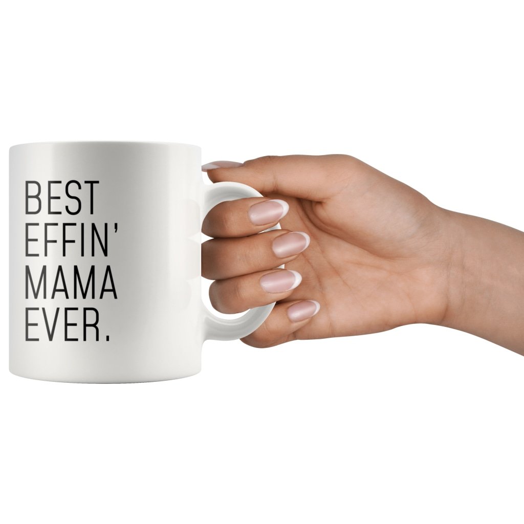 Funny Mama Gift: Best Effin Mama Ever. Coffee Mug 11oz $19.99 | Drinkware