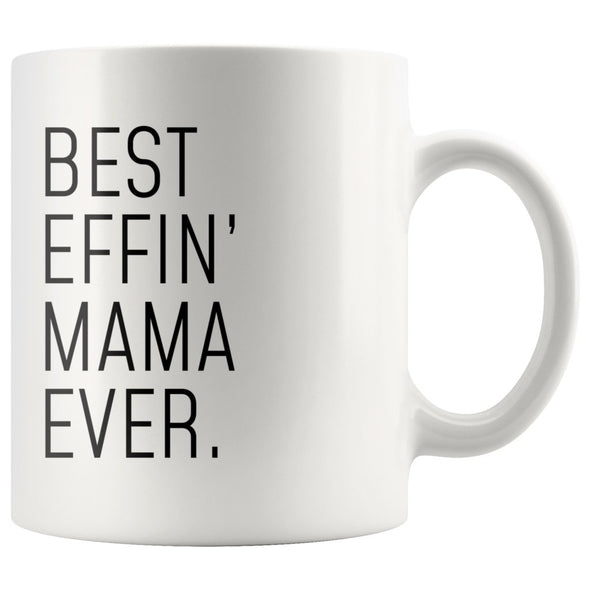 Funny Mama Gift: Best Effin Mama Ever. Coffee Mug 11oz $19.99 | 11 oz Drinkware