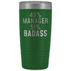 Funny Manager Gift: 49% Manager 51% Badass Insulated Tumbler 20oz $29.99 | Green Tumblers