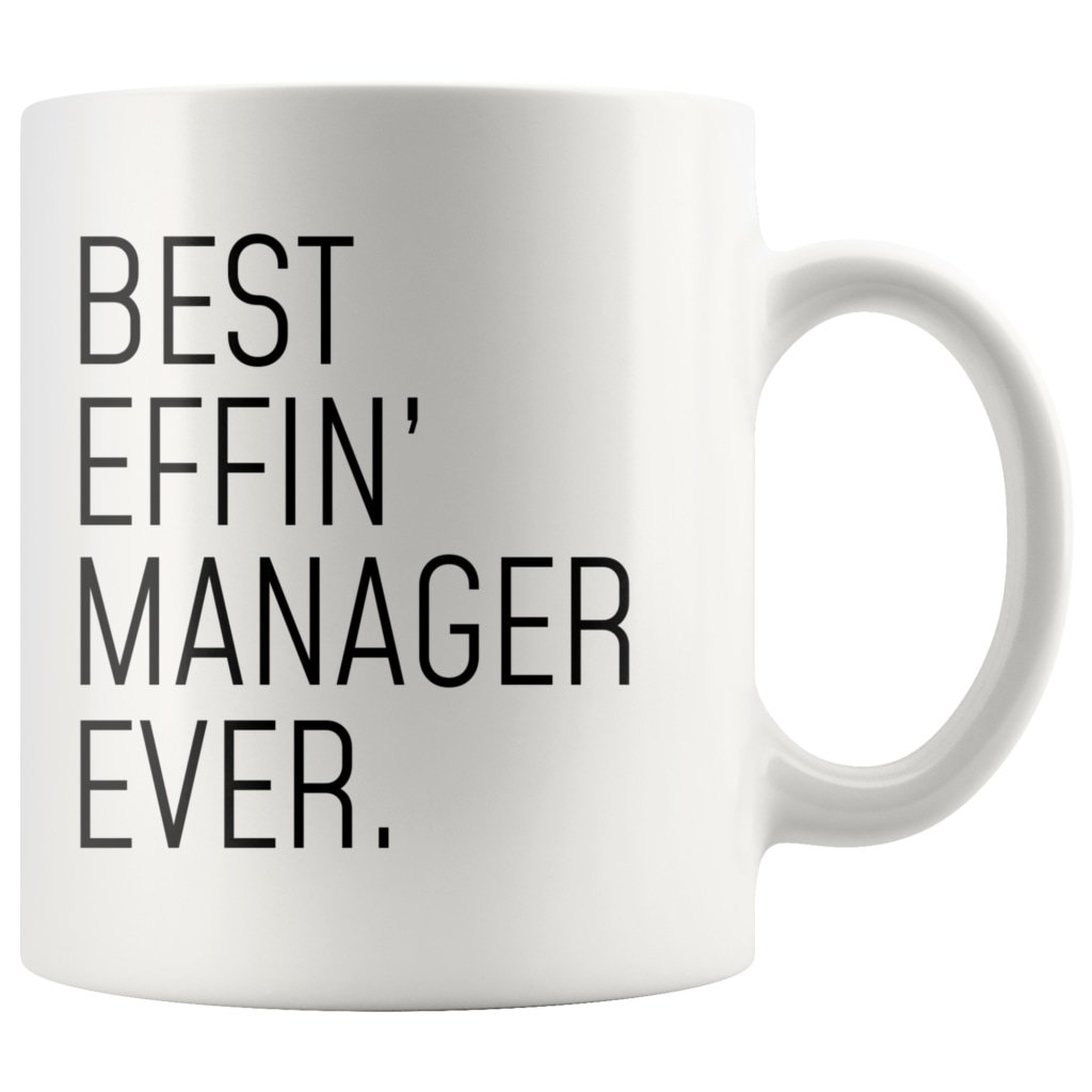 Funny Manager Gift: Best Effin Manager Ever. Coffee Mug 11oz $19.99 | Drinkware