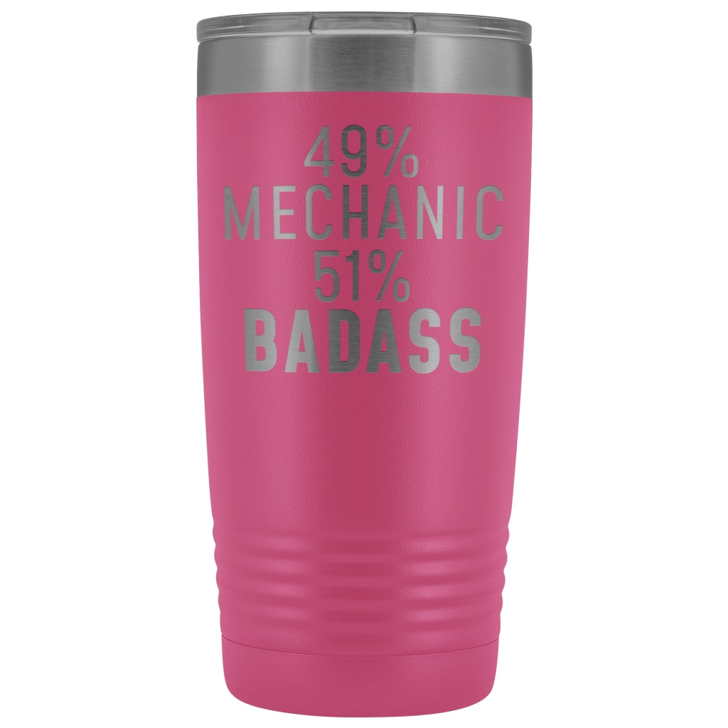 Funny Mechanic Gift: 49% Mechanic 51% Badass Insulated Tumbler 20oz $29.99 | Pink Tumblers